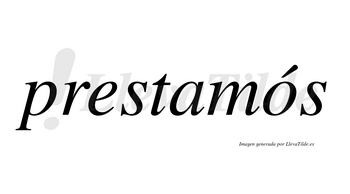 Prestamós lleva tilde con vocal tónica en la «o»