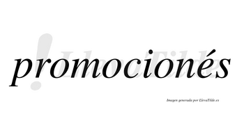 Promocionés lleva tilde con vocal tónica en la «e»