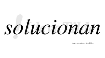 Solucionan  no lleva tilde con vocal tónica en la segunda «o»