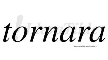 Tornara  no lleva tilde con vocal tónica en la primera «a»
