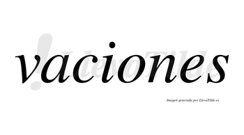 Vaciones  no lleva tilde con vocal tónica en la «o»