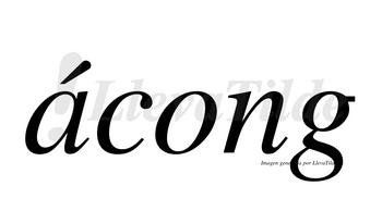 Ácong  lleva tilde con vocal tónica en la «a»