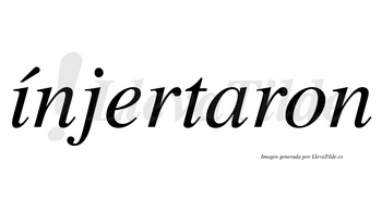 Ínjertaron lleva tilde con vocal tónica en la «i»
