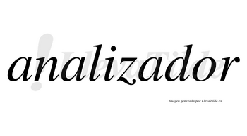 Analizador no lleva tilde con vocal tónica en la «o»