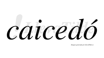 Caicedó  lleva tilde con vocal tónica en la «o»