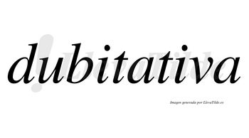 Dubitativa no lleva tilde con vocal tónica en la segunda «i»