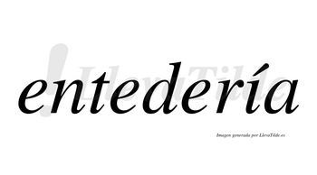 Entedería  lleva tilde con vocal tónica en la «i»