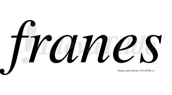 Franes no lleva tilde con vocal tónica en la «a»