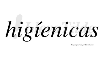 Higíenicas  lleva tilde con vocal tónica en la segunda «i»