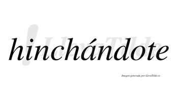Hinchándote  lleva tilde con vocal tónica en la «a»