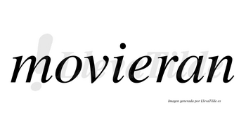 Movieran no lleva tilde con vocal tónica en la «e»