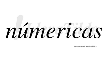 Númericas  lleva tilde con vocal tónica en la «u»