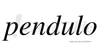 Pendulo no lleva tilde con vocal tónica en la «u»