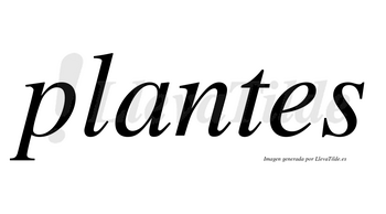 Plantes no lleva tilde con vocal tónica en la «a»