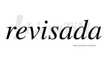 Revisada  no lleva tilde con vocal tónica en la primera «a»