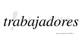 Trabajadores  no lleva tilde con vocal tónica en la «o»