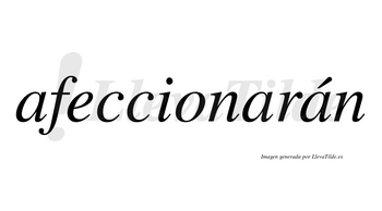 Afeccionarán  lleva tilde con vocal tónica en la tercera «a»