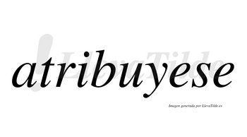 Atribuyese  no lleva tilde con vocal tónica en la primera «e»