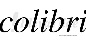 Colibri no lleva tilde con vocal tónica en la primera «i»