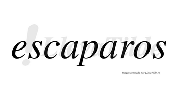 Escaparos  no lleva tilde con vocal tónica en la segunda «a»