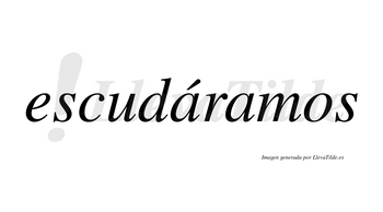 Escudáramos  lleva tilde con vocal tónica en la primera «a»