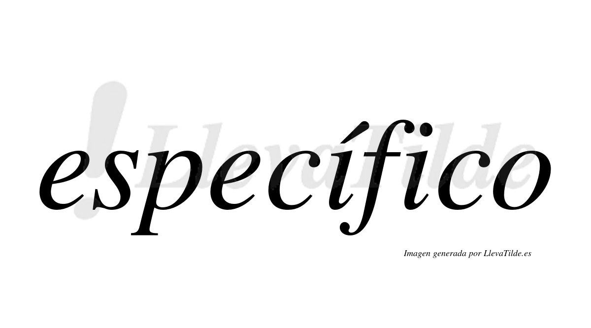 Especifico ¿Lleva tilde específico? | LlevaTilde.es