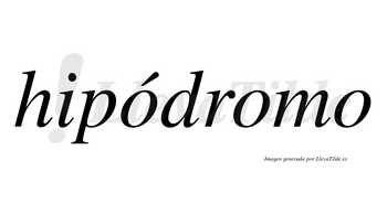 Hipódromo  lleva tilde con vocal tónica en la primera «o»