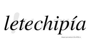 Letechipía lleva tilde con vocal tónica en la segunda «i»