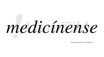 Medicínense  lleva tilde con vocal tónica en la segunda «i»