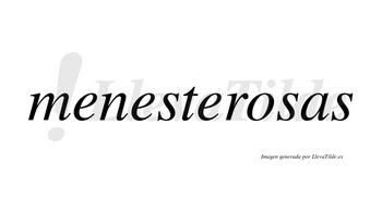 Menesterosas no lleva tilde con vocal tónica en la «o»