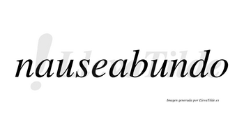 Nauseabundo  no lleva tilde con vocal tónica en la segunda «u»