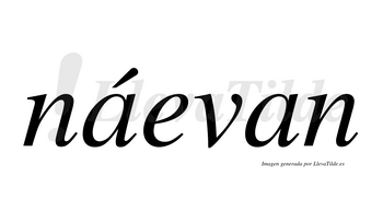 Náevan  lleva tilde con vocal tónica en la primera «a»