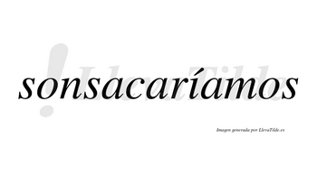 Sonsacaríamos  lleva tilde con vocal tónica en la «i»