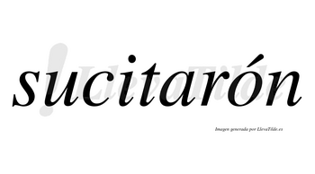 Sucitarón  lleva tilde con vocal tónica en la «o»