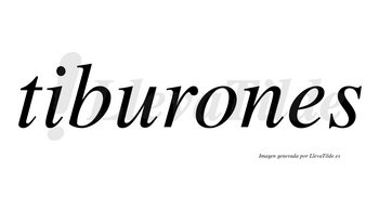 Tiburones  no lleva tilde con vocal tónica en la «o»