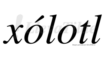 Xólotl  lleva tilde con vocal tónica en la primera «o»