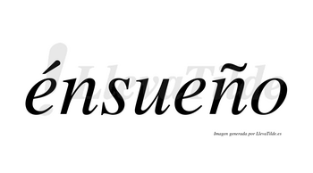 Énsueño  lleva tilde con vocal tónica en la primera «e»