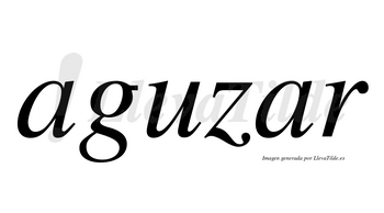 Aguzar  no lleva tilde con vocal tónica en la segunda «a»