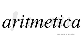 Aritmetica  no lleva tilde con vocal tónica en la segunda «i»