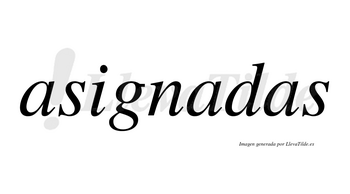 Asignadas no lleva tilde con vocal tónica en la segunda «a»