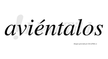 Aviéntalos lleva tilde con vocal tónica en la «e»