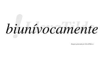 Biunívocamente  lleva tilde con vocal tónica en la segunda «i»