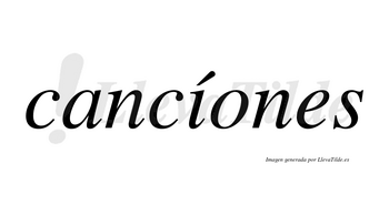 Cancíones lleva tilde con vocal tónica en la «i»