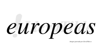 Europeas  no lleva tilde con vocal tónica en la segunda «e»