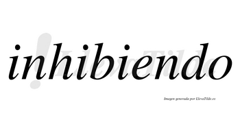 Inhibiendo no lleva tilde con vocal tónica en la «e»
