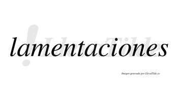 Lamentaciones  no lleva tilde con vocal tónica en la «o»