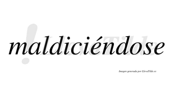 Maldiciéndose lleva tilde con vocal tónica en la primera «e»