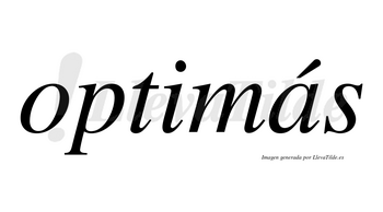 Optimás lleva tilde con vocal tónica en la «a»