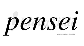 Pensei  no lleva tilde con vocal tónica en la primera «e»