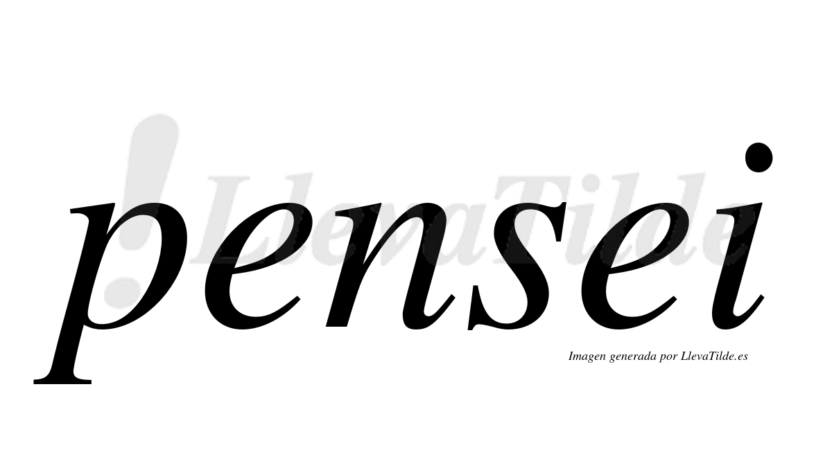 ¿Lleva tilde pensei? | LlevaTilde.es